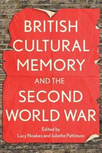 bokomslag British Cultural Memory and the Second World War