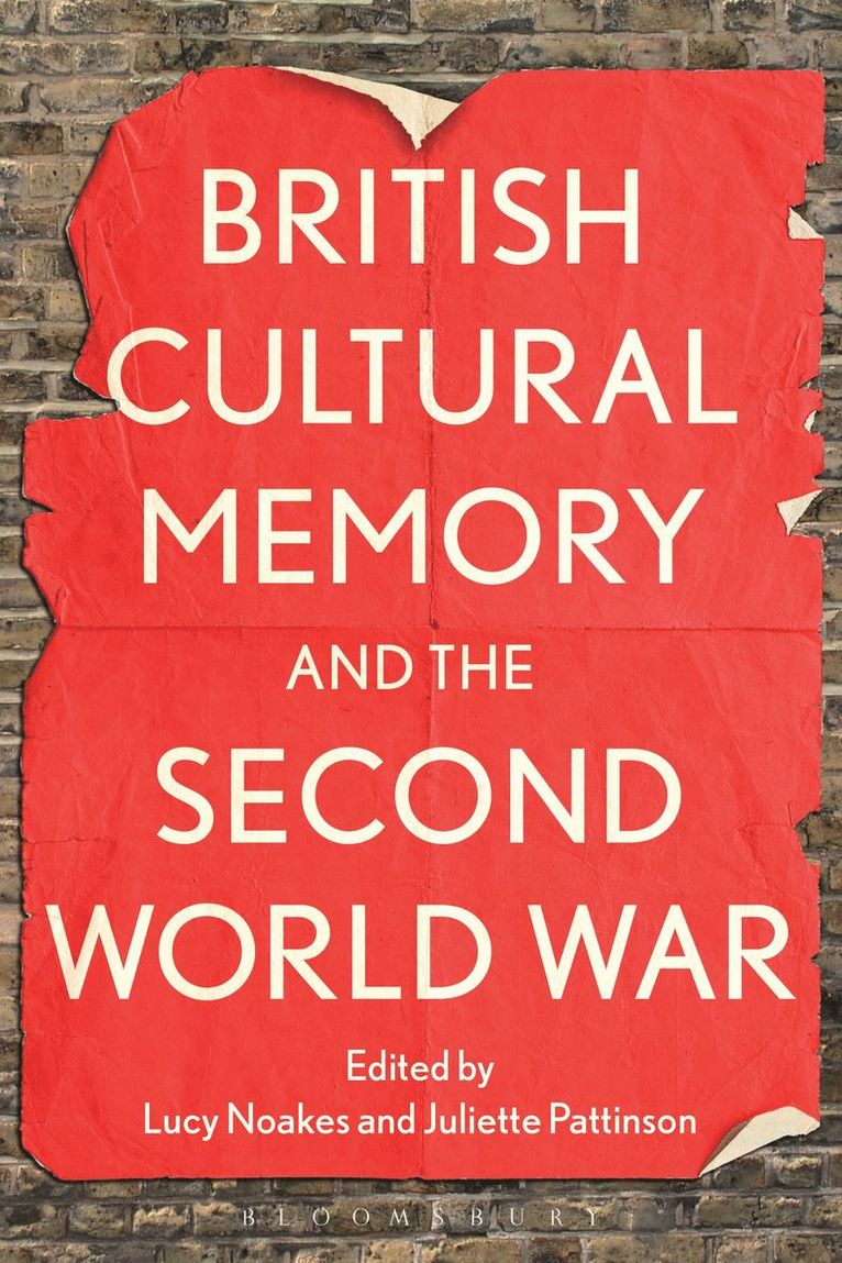 Lucy Noakes, Juliette Pattinson - British Cultural Memory and the Second World War, Häftad