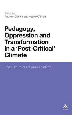 bokomslag Pedagogy, Oppression and Transformation in a 'Post-Critical' Climate