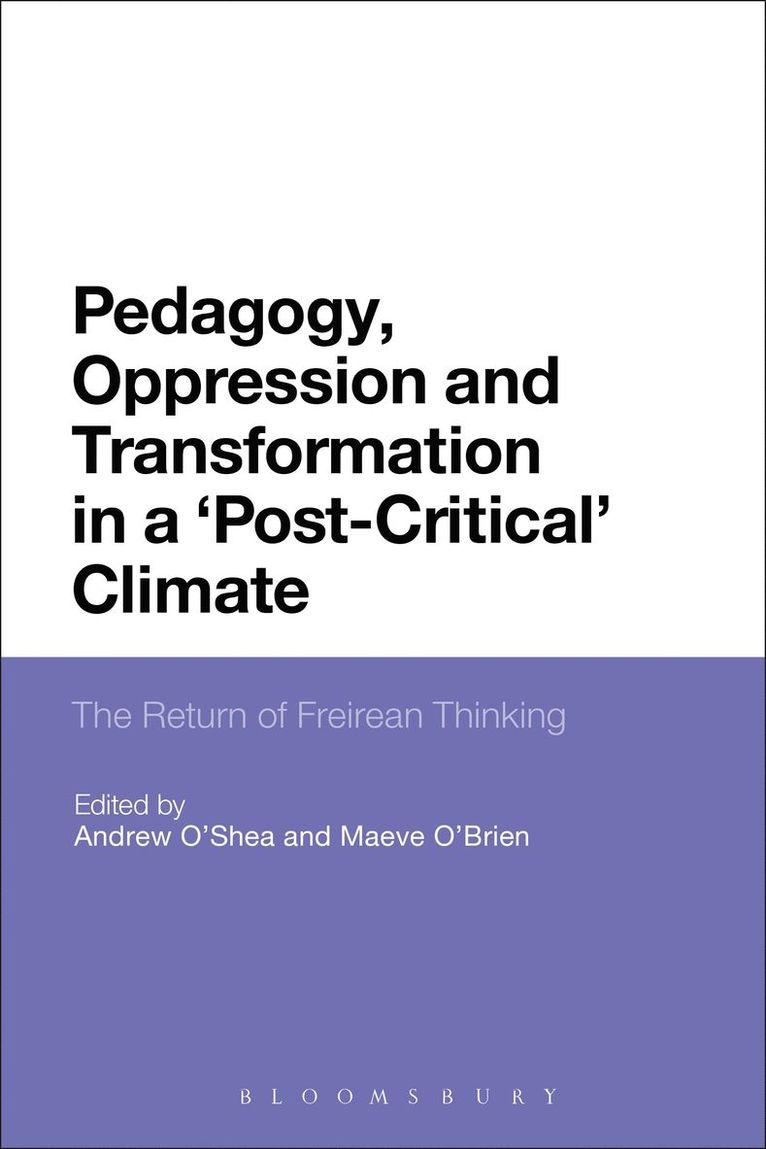 Andrew O'Shea, Maeve O'Brien - Pedagogy, Oppression and Transformation in a 'Post-Critical' Climate, Inbunden
