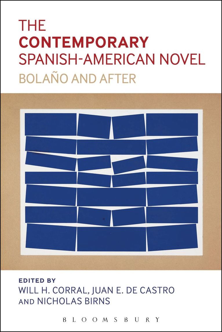 Will H. Corral, Juan E. De Castro, Nicholas Birns, Wilfrido H. Corral, Juan E. de Castro - Contemporary Spanish-American Novel, Häftad