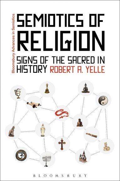 Robert A. Yelle, Gregory Paschalidis - Semiotics of Religion, Inbunden