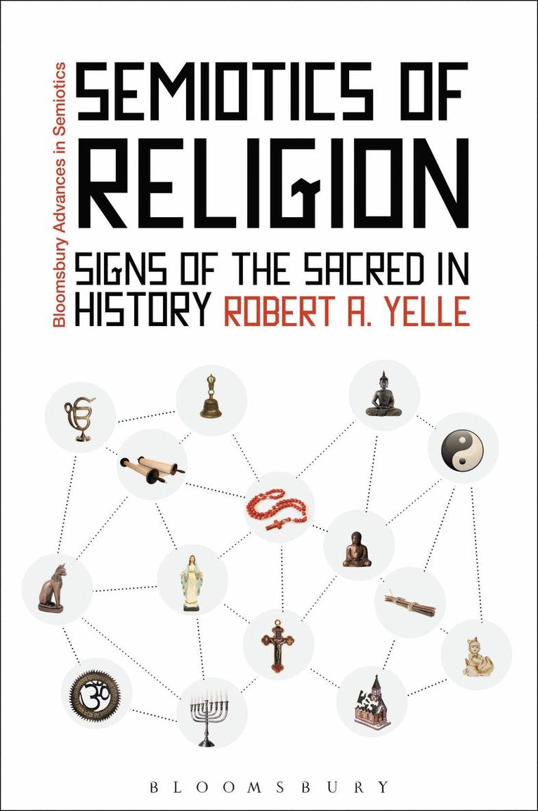 Robert A. Yelle, Robert Yelle, Gregory Paschalidis - Semiotics of Religion, Inbunden
