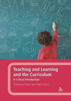 Teaching and Learning and the Curriculum 1