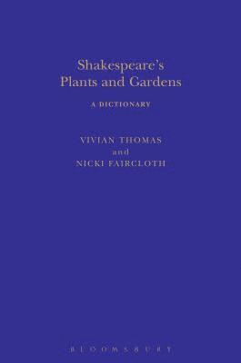 bokomslag Shakespeare's Plants and Gardens: A Dictionary