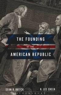 bokomslag The Founding of the American Republic