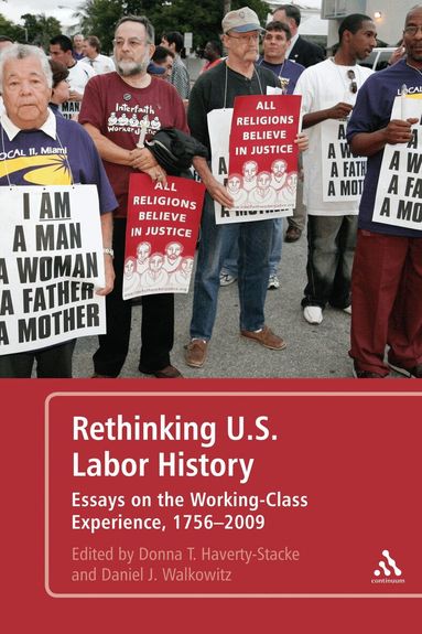 Donna T. Haverty-Stacke, Daniel J. Walkowitz - Rethinking U.S. Labor History, Häftad