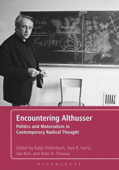 Katja Diefenbach, Sara R. Farris, Gal Kirn, Peter Thomas - Encountering Althusser, Inbunden