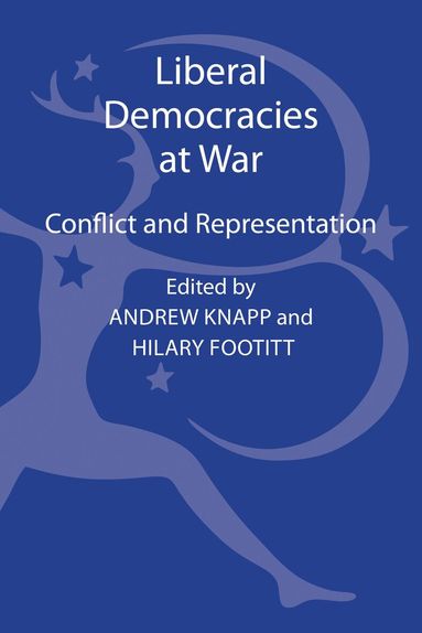 Andrew Knapp, Hilary Footitt - Liberal Democracies at War, Inbunden