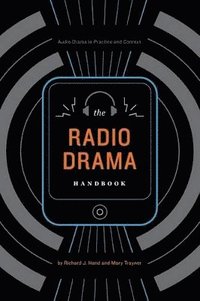 bokomslag The Radio Drama Handbook