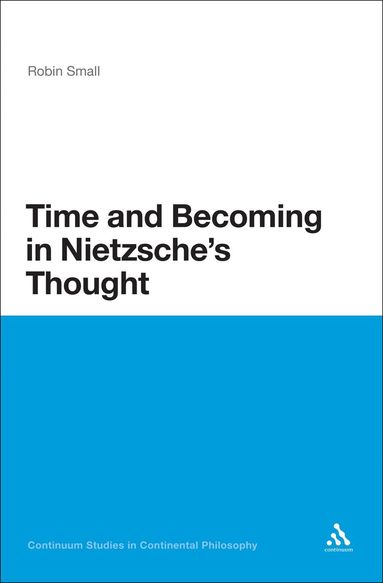 Robin Small - Time and Becoming in Nietzsche's Thought, Häftad