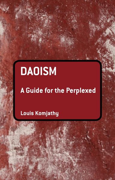 Louis Komjathy - Daoism: A Guide for the Perplexed, Häftad
