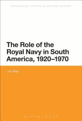 The Role of the Royal Navy in South America, 1920-1970 1