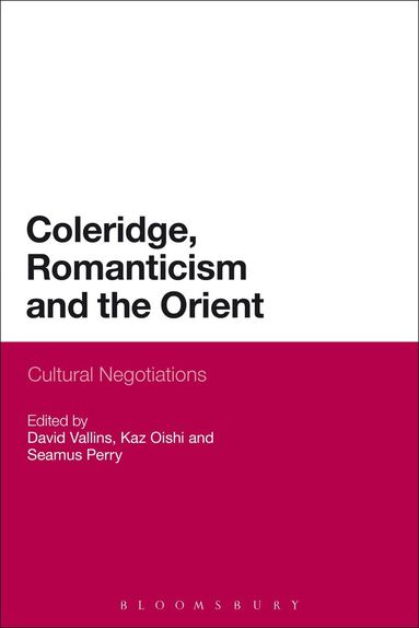 David Vallins, Kaz Oishi, Seamus Perry - Coleridge, Romanticism and the Orient, Inbunden
