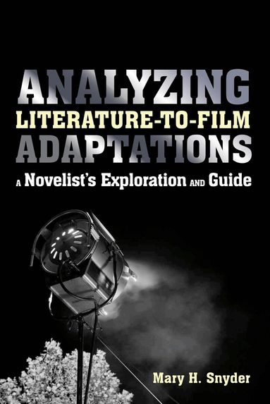 Mary H. Snyder - Analyzing Literature-to-Film Adaptations, Inbunden