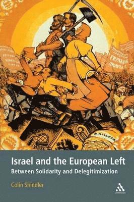 Colin Shindler - Israel and the European Left, Häftad
