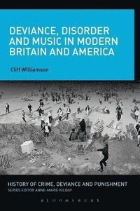 bokomslag Deviance, Disorder and Music in Modern Britain and America