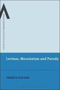 bokomslag Levinas, Messianism and Parody
