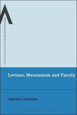 Levinas, Messianism and Parody 1