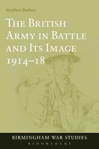 bokomslag The British Army in Battle and Its Image 1914-18