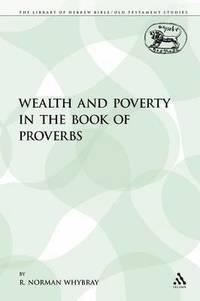 bokomslag Wealth and Poverty in the Book of Proverbs