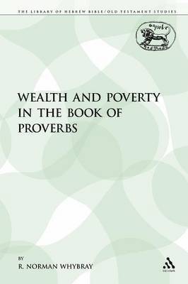 R. Norman Whybray, Norman R. Whybray - Wealth and Poverty in the Book of Proverbs, Häftad