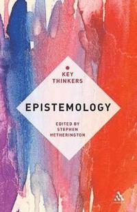 bokomslag Epistemology: The Key Thinkers