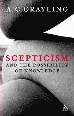 Scepticism and the Possibility of Knowledge 1