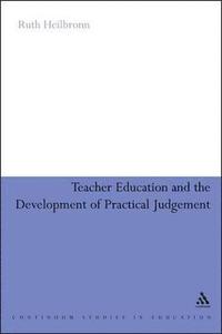 bokomslag Teacher Education and the Development of Practical Judgement