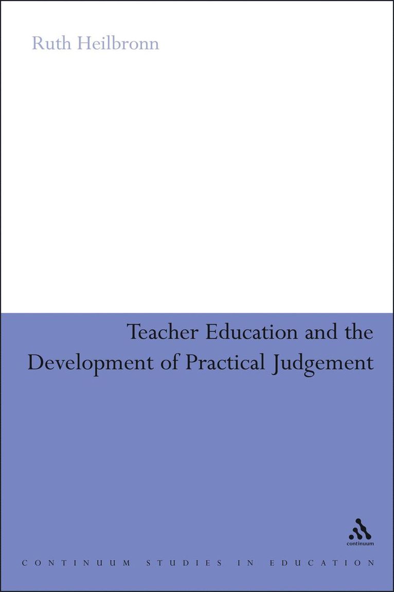 Teacher Education and the Development of Practical Judgement 1