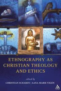 bokomslag Ethnography as Christian Theology and Ethics