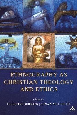 bokomslag Ethnography as Christian Theology and Ethics