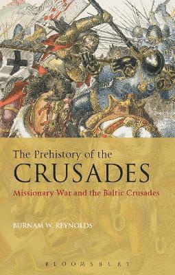 bokomslag The Prehistory of the Crusades