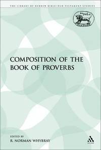 bokomslag The Composition of the Book of Proverbs
