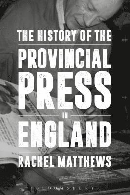 History of the Provincial Press in England