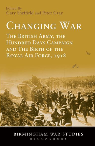 Gary Sheffield, Peter Gray - Changing War, Inbunden