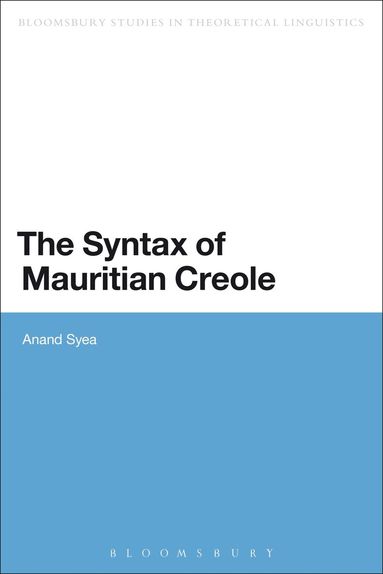 Anand Syea - Syntax of Mauritian Creole, Inbunden