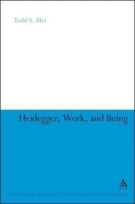 bokomslag Heidegger, Work, and Being