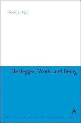 Heidegger, Work, and Being 1