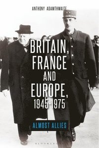 bokomslag Britain, France and Europe, 1945-1975