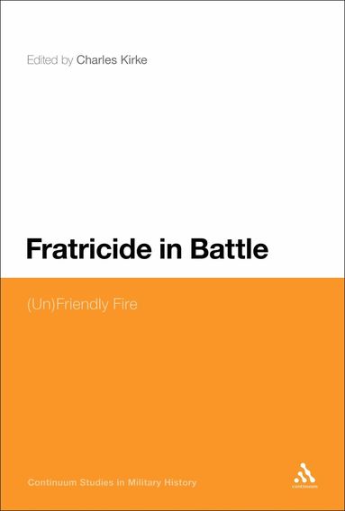 Charles Kirke - Fratricide in Battle, Inbunden