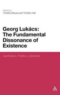bokomslag Georg Lukacs: The Fundamental Dissonance of Existence