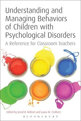 bokomslag Understanding and Managing Behaviors of Children with Psychological Disorders