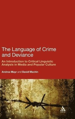 Andrea Mayr, David Machin - Language of Crime and Deviance, Inbunden