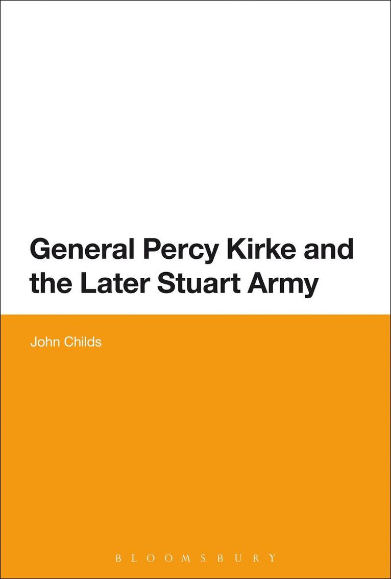 General Percy Kirke and the Later Stuart Army 1