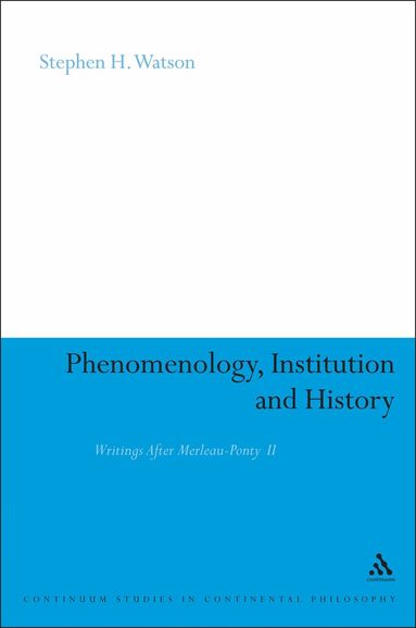 Stephen H. Watson - Phenomenology, Institution and History, Häftad
