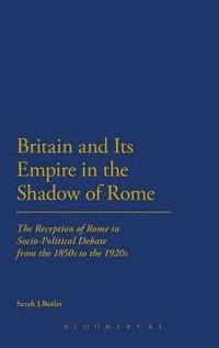 bokomslag Britain and Its Empire in the Shadow of Rome