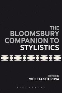 bokomslag The Bloomsbury Companion to Stylistics