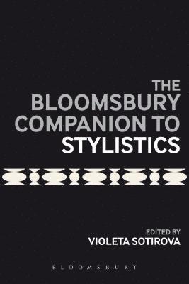 bokomslag The Bloomsbury Companion to Stylistics