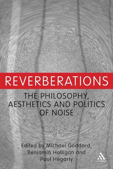 Michael Goddard, Benjamin Halligan, Paul Hegarty - Reverberations, Häftad